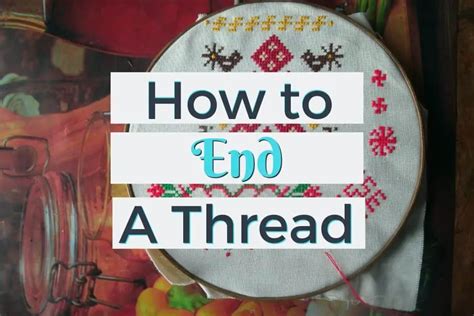 How to End a Thread (with Video) – Notorious Needle.
